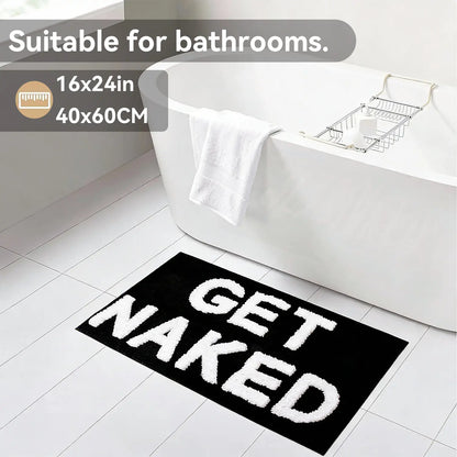 Black and White Microfiber Bath Mat - Home Supplies Floor Liners Bath Mats, Modern Non-Slip, Water Absorbent, Super Soft, Machine Washable, Low Effort, "GET NAKED" Text Print for Vanity Bathroom Decor (From Bathroom to Living Room), Soft Absorbent Mats, S